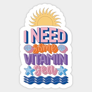 I Need Vitamin Sea Sticker